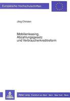 Mobilienleasing, Abzahlungsgesetz Und Verbraucherkreditreform 3631430574 Book Cover