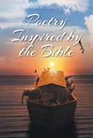 Poetry Inspired by the Bible 1098089626 Book Cover