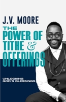 The Power of Tithe and Offerings: Unlocking God’s Blessings B0CVZR3VFM Book Cover