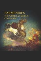 Parmenides: The World as Modus Cogitandi 1518891209 Book Cover