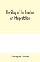 The Glory of the Trenches 1502563290 Book Cover