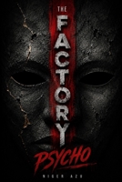 THE FACTORY PSYCHO: Every secret has its victims. (RubberDog) B0H75M91JH Book Cover