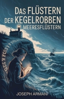 Das Flüstern der Kegelrobben: Meeresflüstern (German Edition) B0FFX14FMX Book Cover
