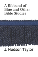 A Ribband of Blue and Other Bible Studies 1507880227 Book Cover