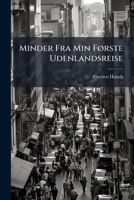 Minder Fra Min Første Udenlandsreise 1147636869 Book Cover