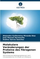 Molekulare Veränderungen der Proteine des fibrogenen Systems 6206413527 Book Cover