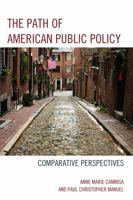 The Path of American Public Policy: Comparative Perspectives 0739186612 Book Cover