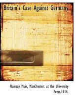 Britain's Case Against Germany; an Examination of the Historical Background of the German Action In 101794749X Book Cover