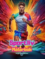 Sportliv Målarbok för dig som älskar fitness, sport och utomhusaktiviteter Kreativa sportscener för avslappning: Fantastiska och charmiga sportscener (Swedish Edition) B0CLF3L38X Book Cover