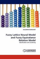 Fuzzy Lattice Neural Model and Fuzzy Equivalance Relation Model 3843391181 Book Cover