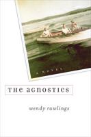 The Agnostics (Michigan Literary Fiction Awards) 0472116258 Book Cover