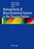 Management of Musculoskeletal Injuries in the Trauma Patient 1461485509 Book Cover