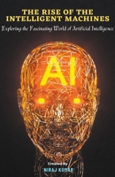 The Rise of the Intelligent Machines B0C16FVJGQ Book Cover