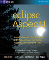 Eclipse AspectJ: Aspect-Oriented Programming with AspectJ and the Eclipse AspectJ Development Tools (The Eclipse Series) 0321245873 Book Cover