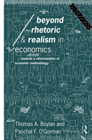 Beyond Rhetoric and Realism in Economics: The Reformulation of Economic Methodology (Economics As Social Theory) 0415125138 Book Cover