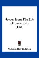 Scenes From The Life Of Savonarola 1104902621 Book Cover