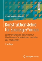 Konstruktionslehre F�r Einsteiger*innen: Leicht Verst�ndliches Basiswissen F�r Maschinenbau-Technikerinnen, -Techniker Und -Studierende 3658363940 Book Cover