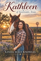 Kathleen of Sweetwater, Texas 1092819134 Book Cover