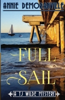 Full Sail : A TJ Wilde Mystery 1732507074 Book Cover
