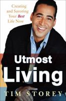 Utmost Living: Creating and Savoring Your Best Life Now 0307341771 Book Cover