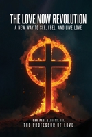 The Love Now Revolution B0F9SL8F2M Book Cover