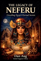 The legacy of Neferu B0GJR4TB92 Book Cover
