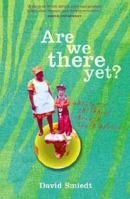 Are We There Yet?: Chasing a Childhood Through South Africa 0702233846 Book Cover