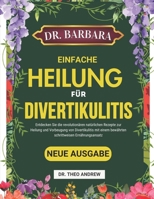 DR. BARBARA O’NEILL EINFACHE HEILUNG FÜR DIVERTIKULITIS: Entdecken Sie die revolutionären natürlichen Rezepte zur Heilung und Vorbeugung von ... Ernährungsansatz (German Edition) B0DR3NJM2K Book Cover