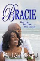 Bracie : Her Life, Her Love, Her Legacy 069222467X Book Cover