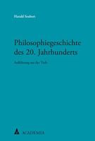 Philosophiegeschichte Des 20. Jahrhunderts: Das Strahlen Im Zeichen Triumphalen Unheils 3896659286 Book Cover