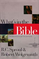 What's In The Bible: The Story Of God Through Time And Eternity 0849916127 Book Cover