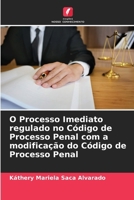 O Processo Imediato regulado no Código de Processo Penal com a modificação do Código de Processo Penal (Portuguese Edition) 6206657728 Book Cover