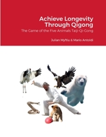 Achieve Longevity Through Qigong 1458361586 Book Cover