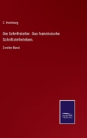 Die Schriftsteller. Das französische Schriftstellerleben.: Zweiter Band 3375114184 Book Cover