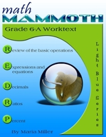 Math Mammoth Grade 6-A Worktext 194271520X Book Cover