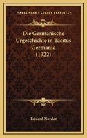 Die Germanische Urgeschichte in Tacitus Germania 1016840691 Book Cover