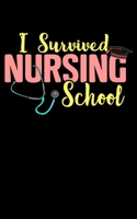 I Survived Nursing School: Cute I Survived Nursing School Registered Nurse Graduation 2020 Pocket Sized Weekly Planner & Gratitude Journal (53 Pages, 5 x 8) - Blank Sections For Notes & To Do Lists - 1651156638 Book Cover