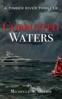 Corrupted Waters (Timber River Thriller Series) 1972010107 Book Cover
