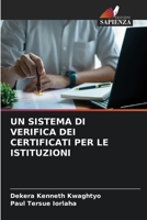 UN SISTEMA DI VERIFICA DEI CERTIFICATI PER LE ISTITUZIONI (Italian Edition) 620680514X Book Cover