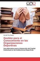 Gestion Para El Conocimiento En Las Organizaciones Deportivas 3848464292 Book Cover