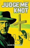 JUDGE ME KNOT 1304722120 Book Cover