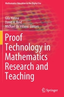 Proof Technology in Mathematics Research and Teaching (Mathematics Education in the Digital Era) 3030284859 Book Cover