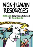 Non-Human Resources: At the Zu Daily Strips Volume 2: The "At The Z�" Chronicles Vol. 2 1460941241 Book Cover