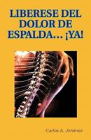 Liberese del dolor de espalda. . . ¡ya! 1617648051 Book Cover