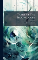 Trails Of The Troubadours B0FHCT8NFG Book Cover