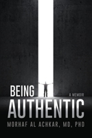 Being Authentic: A Memoir: A Memoir: A Memoir 1087884853 Book Cover
