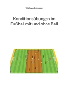 Konditionsübungen im Fußball mit und ohne Ball 3755723654 Book Cover