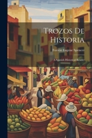 Trozos de Historia: A Spanish Historical Reader 1022081551 Book Cover