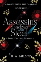 Assassins of Shadows and Steel: A Dark Fantasy Romance (A Dance with the Dark Fae) 1764765605 Book Cover