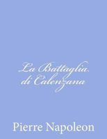 La Battaglia Di Calenzana: Poemetto Storico... 1480244333 Book Cover